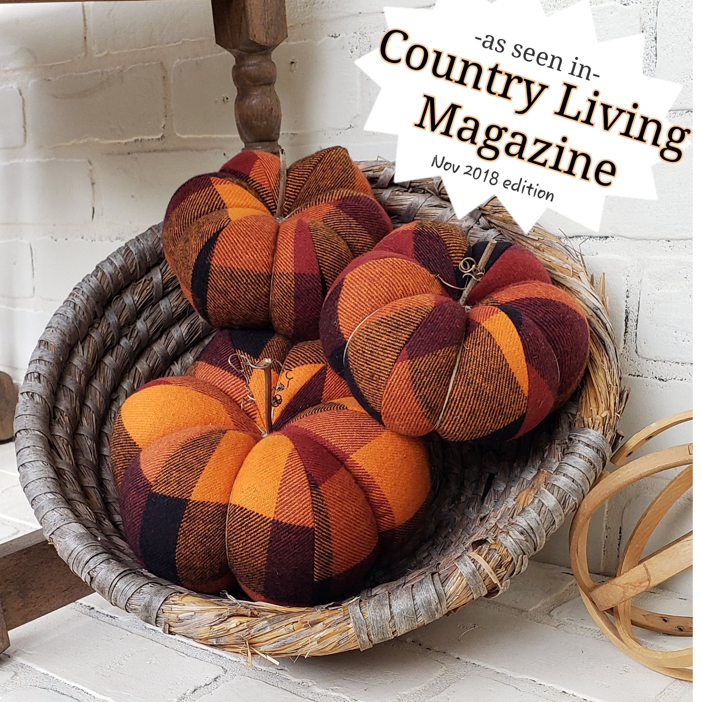 Harvest Plaid fabric home decor pumpkins, as seen in Country Living Magazine (November 2018 edition) displayed in handwoven basket.