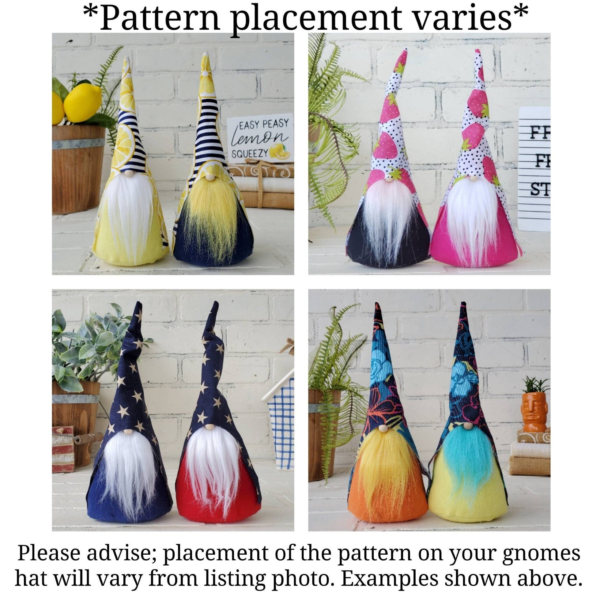 Pattern placement for Gnome Hats may vary from gnome to gnome. Image shows fruit & patriotic gnomes with slight variations to prints to give a visual for minor differences.