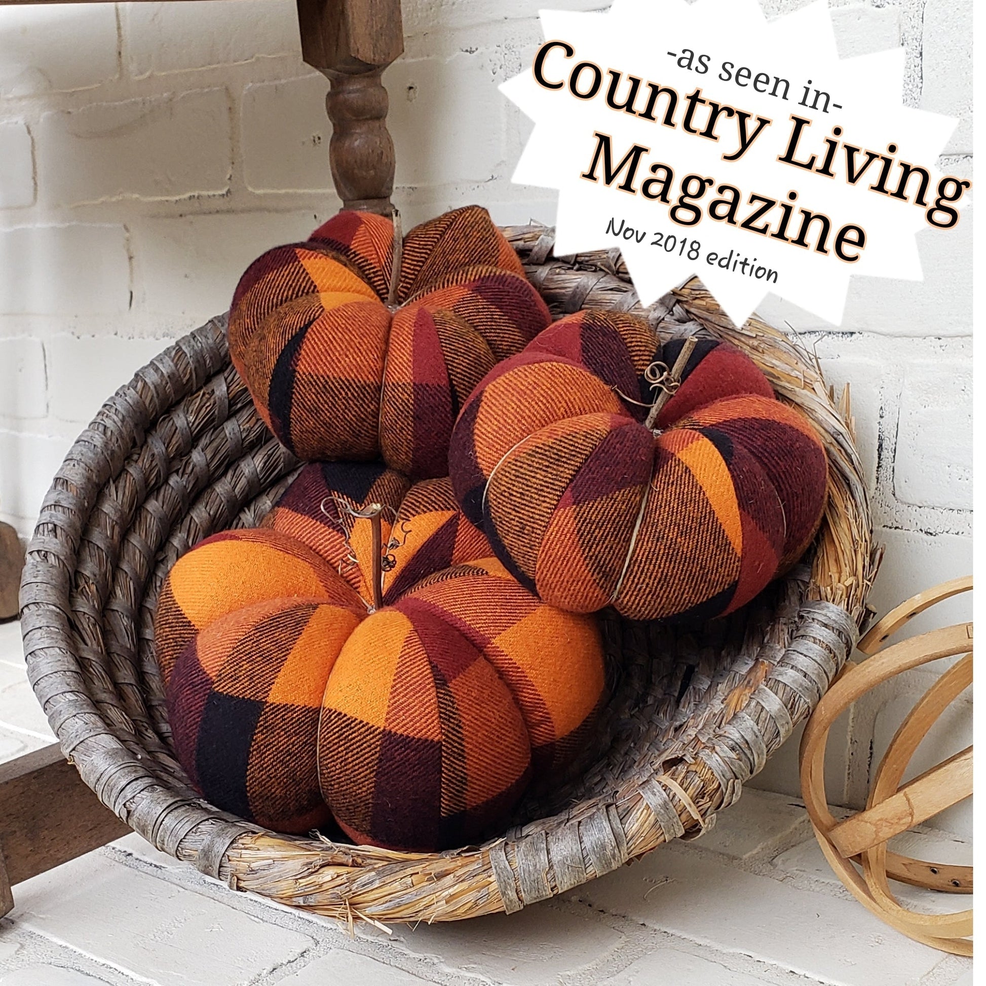 Harvest Plaid fabric home decor pumpkins, as seen in Country Living Magazine (November 2018 edition) displayed in handwoven basket. 