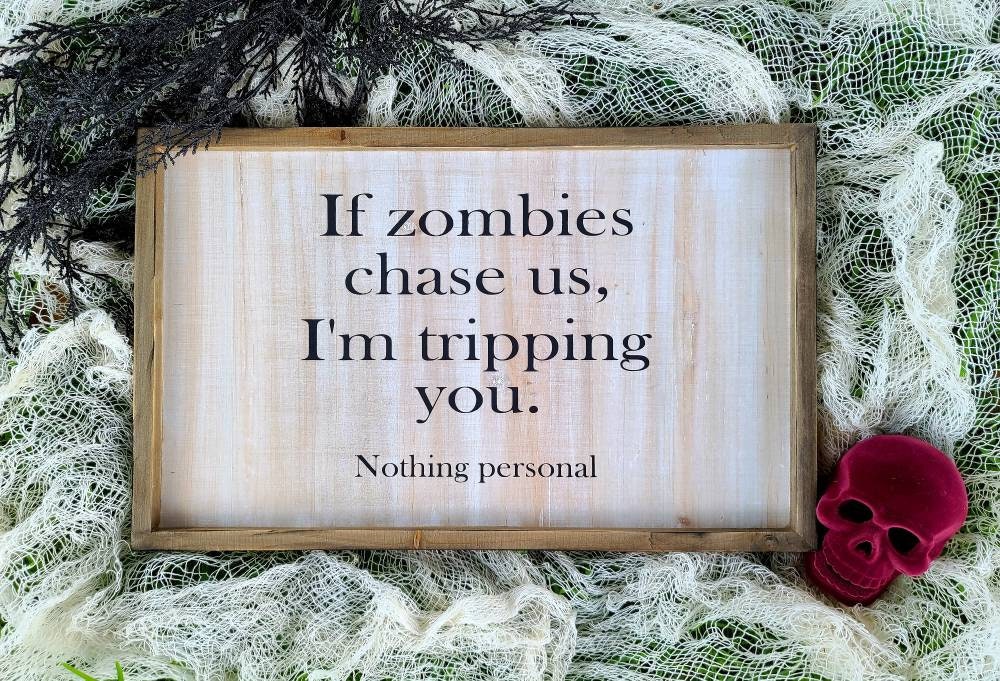 If Zombies Chase US Sign